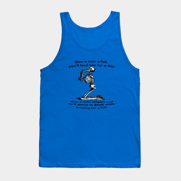 Give A Man A Fish And He Eats For A Day Proverb Parody Tank Top by taiche
